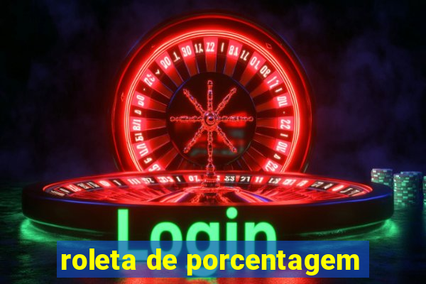roleta de porcentagem